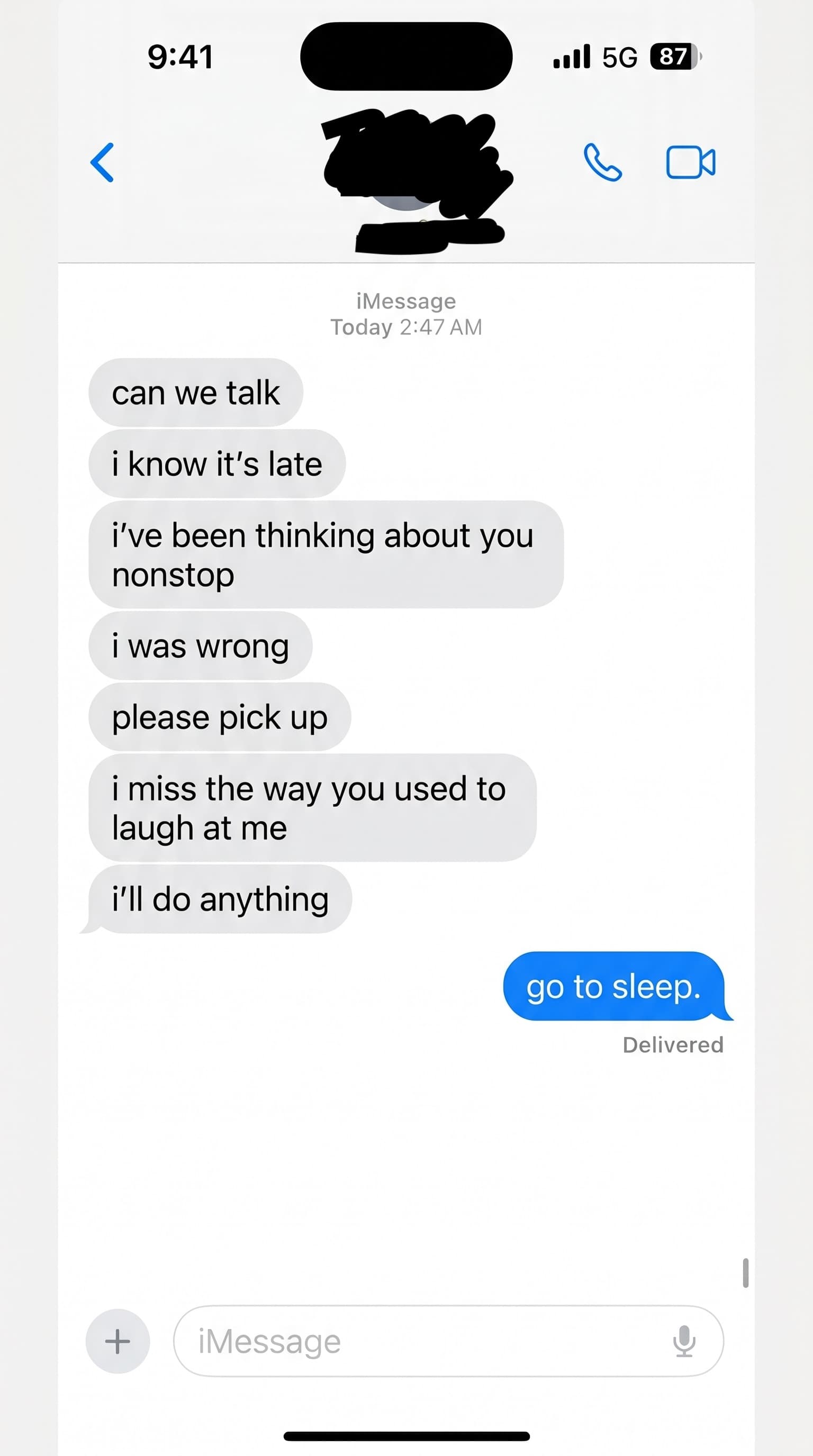 iPhone screenshot, 2:47 AM. Him: can we talk · i know it's late · i've been thinking about you nonstop · i was wrong · please pick up · i miss the way you used to laugh at me · i'll do anything. Her one reply: go to sleep.